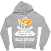 I Am Pizza Actually In A Very Commited Relationship Zipper Hoodie