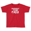 mommin' ain't easy Toddler T-shirt
