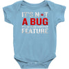 it's not a bug Baby Onesie