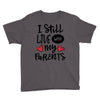 I Still Live With My Parents Youth Tee