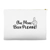 One More Beer Please Accessory Pouches