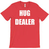 hug dealer T-Shirt