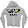 Did You See My Bag Zipper Hoodie