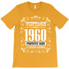 vintage made in 1960 perfectly aged a living legend T-Shirt
