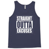 straight outta excuses Tank Top