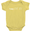 i say love you Baby Bodysuit