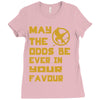 MAY THE ODDS BE EVER IN YOUR FAVOUR Ladies Fitted T-Shirt
