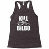 kill bilbo Racerback Tank