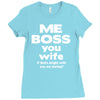 me boss you wife Ladies Fitted T-Shirt