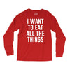 i want to eat all the things Long Sleeve Shirts