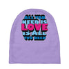 all you need is love is all you need Baby Beanies