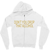 don't you drop Zipper Hoodie