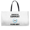 sarcastic comment loading Weekender Totes