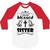 I Am One Blessed Sister 3/4 Sleeve Shirt