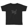 HEY Toddler T-shirt