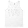 worst person ever Tank Top
