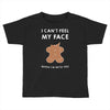 i can't feel my face Toddler T-shirt