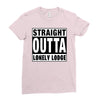 straight outta lonely lodge Ladies Fitted T-Shirt