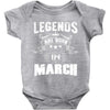 Legends Are Born In March Baby Onesie