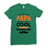 I'm Called Papa Because I'm Way Too Cool To Be Called Grandfather Ladies Fitted T-Shirt