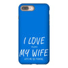 i love my wife ~ mens funny fishing iPhone 8 Plus