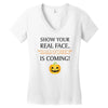 show your real face, halloween is coming Women's V-Neck T-Shirt
