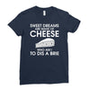sweet dreams are made of cheese Ladies Fitted T-Shirt
