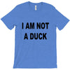 i am not a duck T-Shirt