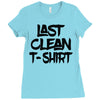 last clean t shirt Ladies Fitted T-Shirt