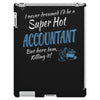 i never dreamed i'd be a super hot accountant but here iam, killing it iPad 3 and 4 Case