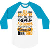 My Daughter Super Awesome Dad 3/4 Sleeve Shirt