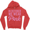 in october we wear pink Zipper Hoodie