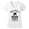This Is What A Bad Ass Pops Looks Like Women's V-Neck T-Shirt