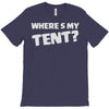 wheres my tent T-Shirt