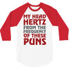 my head hertz from these puns 3/4 Sleeve Shirt