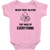 Never Trust An Atom Baby Bodysuit