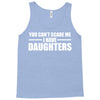 you can't scare me i have daughters Tank Top