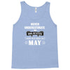 never underestimate an old man who was born in may Tank Top