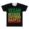 vegan because plant powered badiss was not an offical title All Over Men's T-shirt