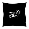 darth vader who's your daddy funny Throw Pillow