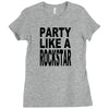 funny t shirt party like a rockstar tee hilarious shirt Ladies Fitted T-Shirt
