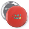 I HATE YOU Pin-back button