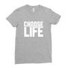 Choose Life Ladies Fitted T-Shirt
