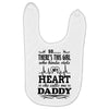There's This Girl Who Stole My Heart She Calls Me Daddy Baby Bibs
