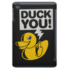 duck you iPad Mini