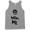 witness me Tank Top