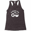 always on the go Racerback Tank