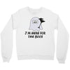 im here for the boos (2) Crewneck Sweatshirt
