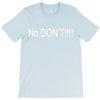 no,don't T-Shirt