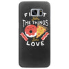 fight for the things you love pizza donuts Samsung Galaxy S7 Edge Case